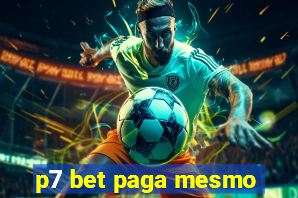 p7 bet paga mesmo